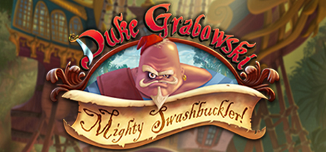Duke Grabowski: Mighty Swashbuckler